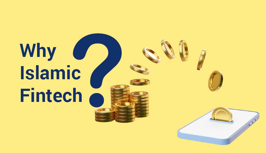 Why Islamic Fintech?